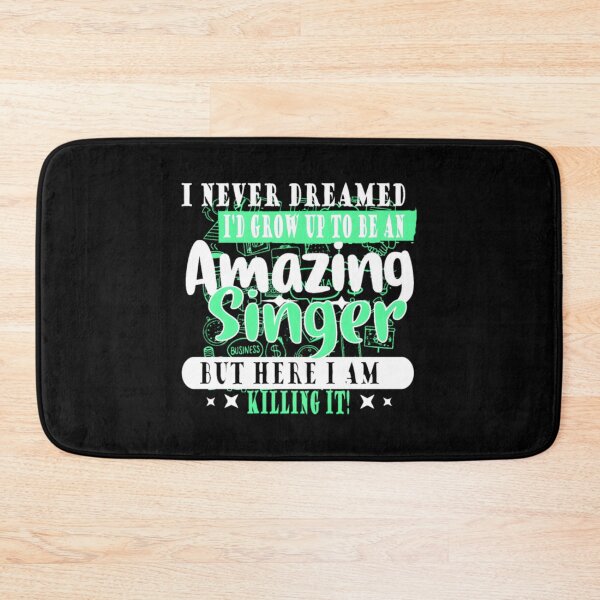 Item preview, I NEVER DREAMED I WOULD GROW UP TO BE A SINGER designed and sold by tichemalasdj.