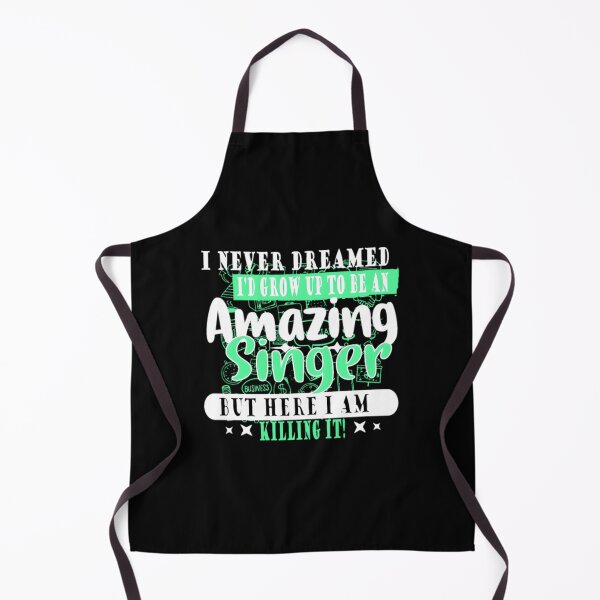 Item preview, I NEVER DREAMED I WOULD GROW UP TO BE A SINGER designed and sold by tichemalasdj.