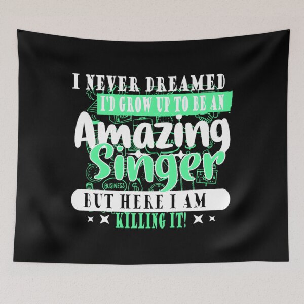 Item preview, I NEVER DREAMED I WOULD GROW UP TO BE A SINGER designed and sold by tichemalasdj.