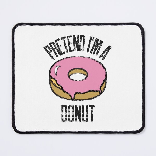 Item preview, Pretend I'm A Donut designed and sold by Studioapartment.