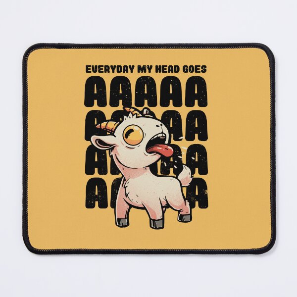 Item preview, Everyday My Head Goes AAAA - Funny Goat Meme Gift designed and sold by EduEly.