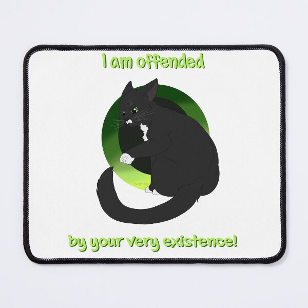 Item preview, I am Offened by your very Existence! Boo the Cat designed and sold by Cattensu.