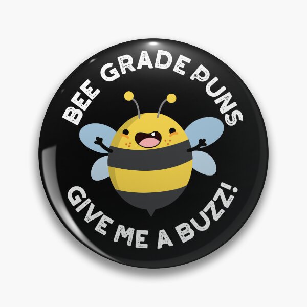 Item preview, Bee Grade Puns Give Me A Buzz Puns (Dark BG) designed and sold by punnybone.