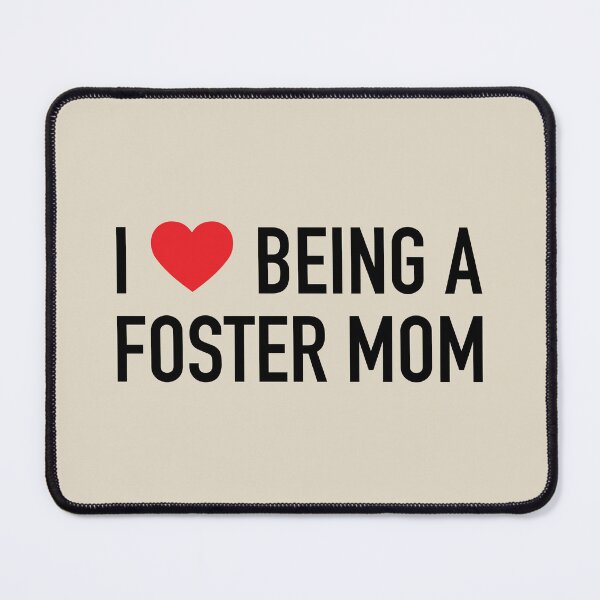 Item preview, I Love Being a Foster Mom designed and sold by Darling DeDe.