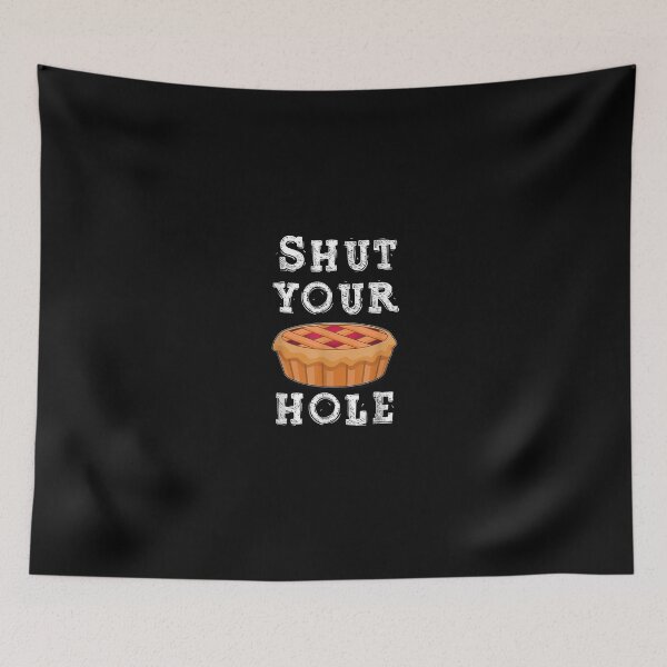 Item preview, Shut Your Pie Hole Hilarious Sarcastic Thanksgiving Funny T-Shirt designed and sold by BlustRudeger.