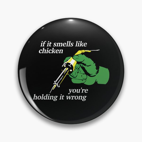 Item preview, If It Smells Like Chicken You're Holding It Wrong Funny Men Women designed and sold by Big Twelve.