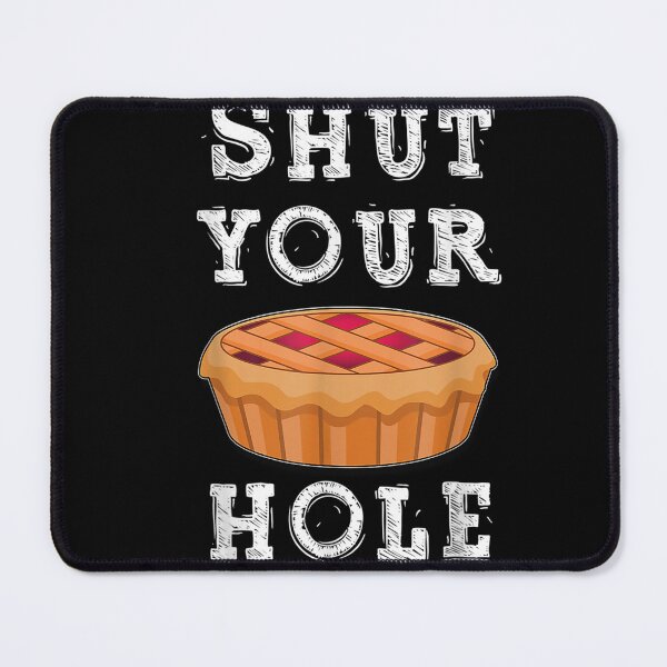 Item preview, Shut Your Pie Hole Hilarious Sarcastic Thanksgiving Funny T-Shirt designed and sold by BlustRudeger.