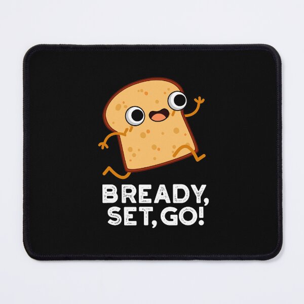 Item preview, Bready Set Go Funny Bread Puns (Dark BG) designed and sold by punnybone.