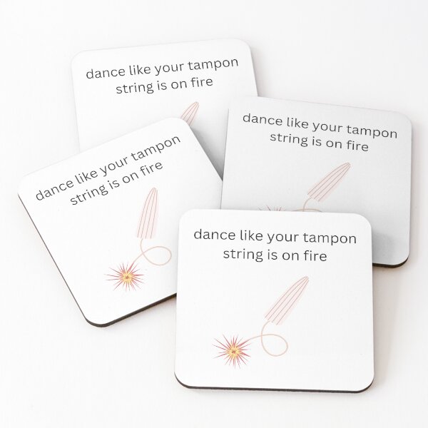Item preview, dance like your tampon string is on fire designed and sold by Planetary-Disco.
