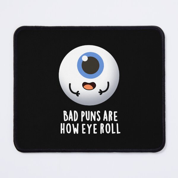 Item preview, Bad Puns Are How Eye Roll Funny Eye Puns (Dark BG) designed and sold by punnybone.