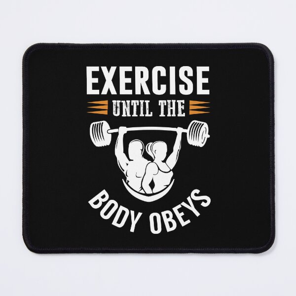 Item preview, Exercise Until The Body Obeys designed and sold by FanityPrints.
