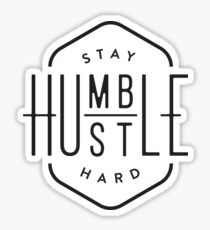 Stay Humble Hustle Hard Sticker