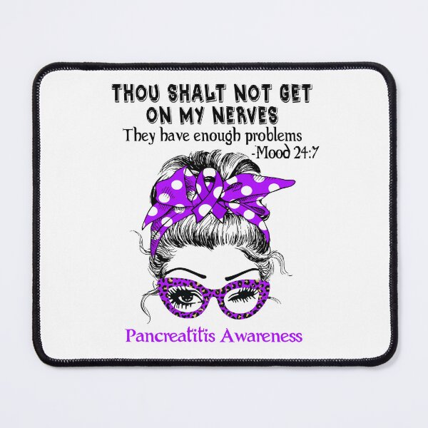 Item preview, Pancreatitis Awareness - Thou Shalt Not Get On My Nerves they have enough problems designed and sold by Aaron309.