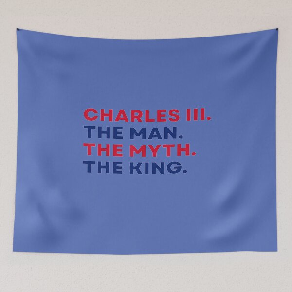 Item preview, Charles III, The Man, The Myth, The King. King Charles III designed and sold by GeorginaFrench9.