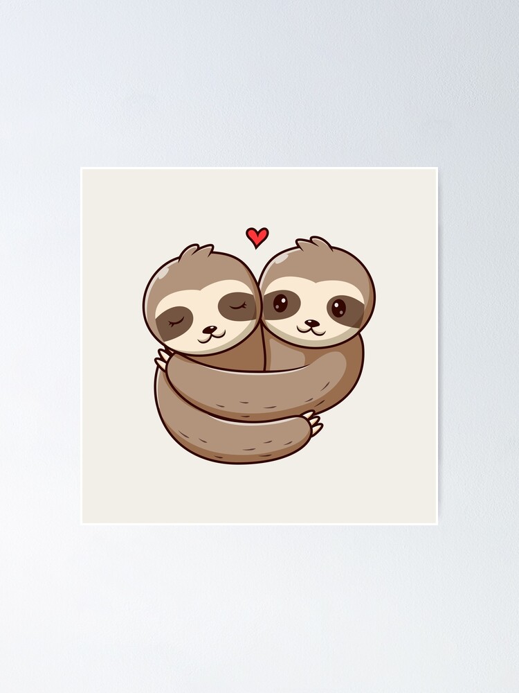 Cute Sloth Couple Hugging Each Other Poster For Sale By Berryl09