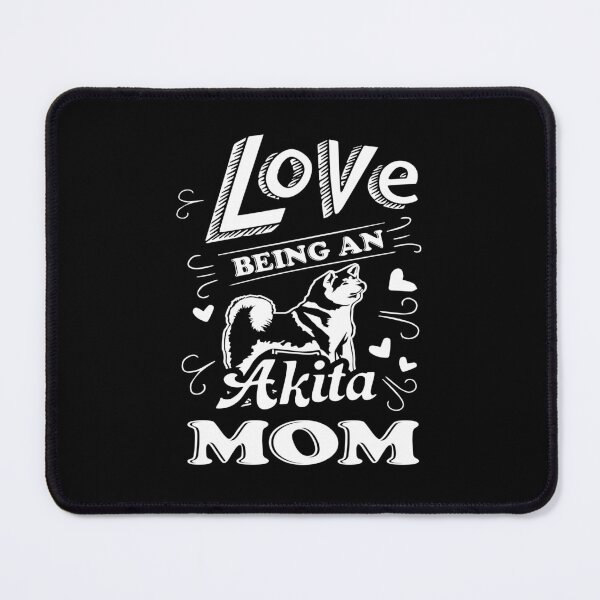 Item preview, Love Being An Akita Mom designed and sold by UnknownArtistt.