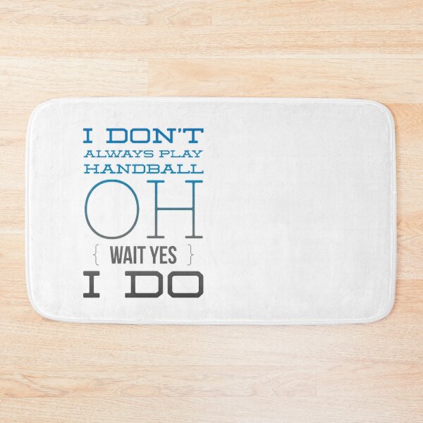 Item preview, I Don't Always Play Handball Oh Wait Yes I Do designed and sold by Hammy97.