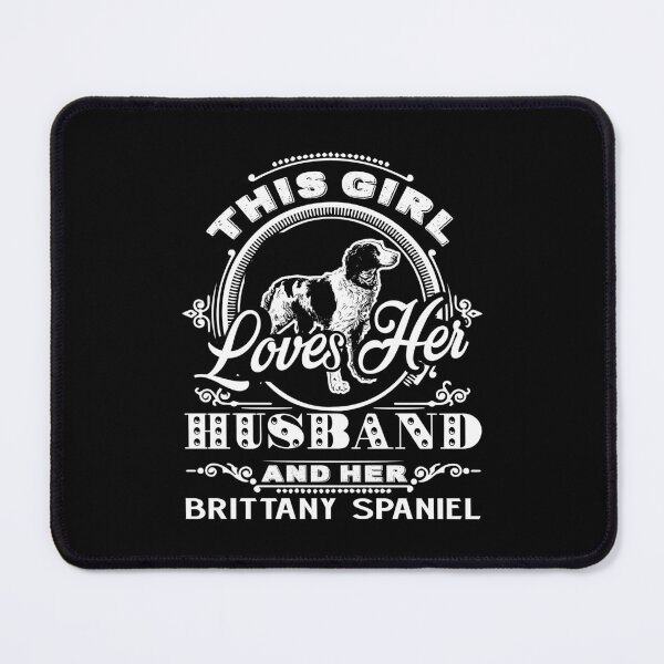 Item preview, This Girl Loves Her Husband And Brittany Spaniel designed and sold by UnknownArtistt.