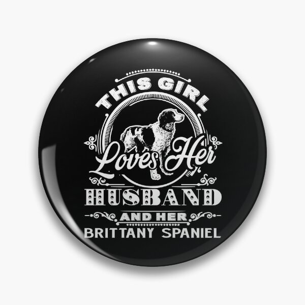 Item preview,  This Girl Loves Her Husband And Brittany Spaniel designed and sold by UnknownArtistt.