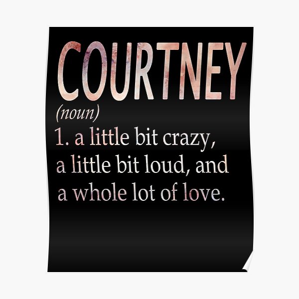 "Courtney Girl Name Definition" Poster for Sale by BrookHBung Redbubble