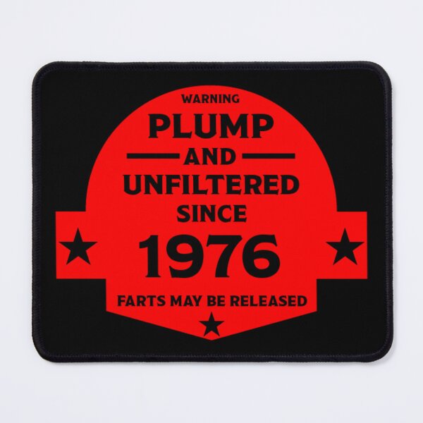 Item preview, Plump And Unfiltered Since 1976 - Gifts For Fatties designed and sold by bestawesome.