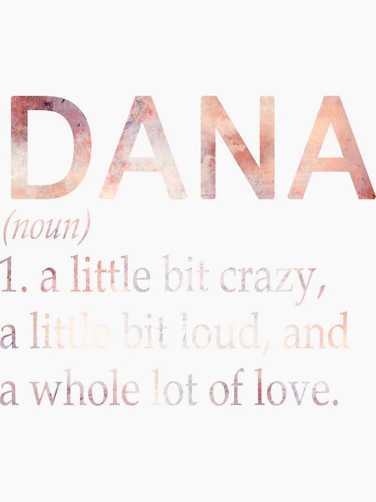 Dana Girl Name Definition Sticker For Sale By BrookHBung Redbubble dana-girl-name-definition-sticker-for-sale-by-brookhbung-redbubble