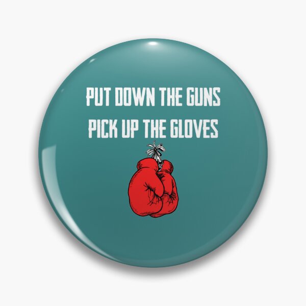 Item preview, Put The Guns Down And Pick Up The Gloves   designed and sold by Bokeredward.