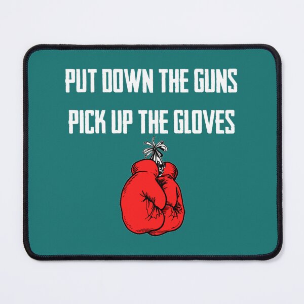 Item preview, Put The Guns Down And Pick Up The Gloves   designed and sold by Bokeredward.