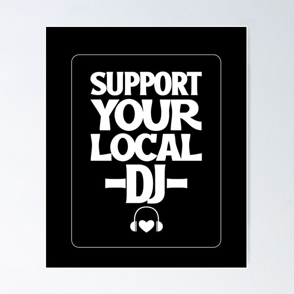 Item preview, Support Your Local Dj designed and sold by Discothreadz.