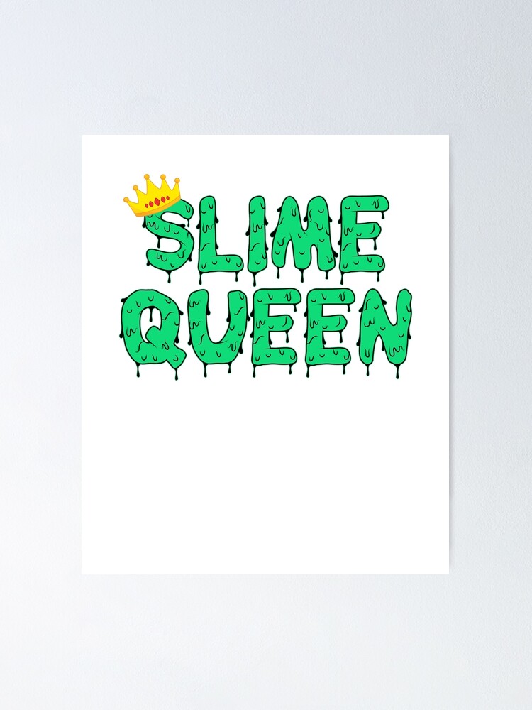 Slime Queen Graphic The Slime Maker  Poster for Sale by UGRcollection