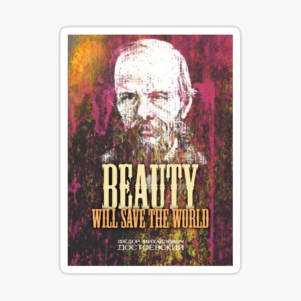 Dostoevsky Inspirational Quote 1 Sticker
