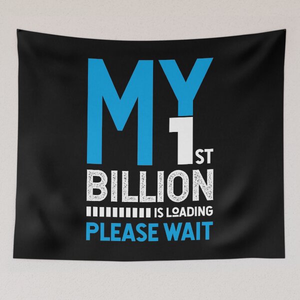 Item preview, My first billion is loading please wait for business motivation designed and sold by TheLuckyShirts.