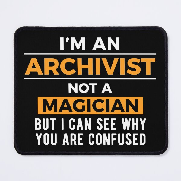 Item preview, Archival Science Archivist Joke designed and sold by NestaReign.