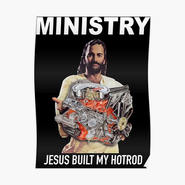 "Jesus built my hotrod" Poster for Sale by BRIANAatr Redbubble
