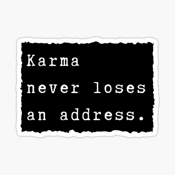 Stickers Sur Le Theme Citations De Karma Redbubble