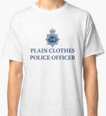 Plain Clothes Police Officer Classic T-Shirt