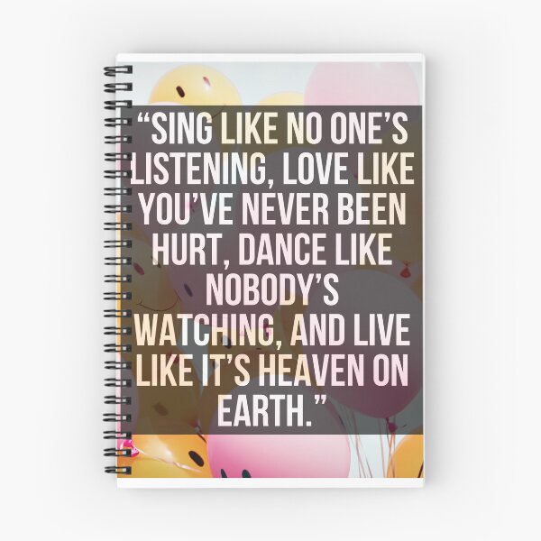 Item preview,  “Sing like no one’s listening, love like you’ve never been hurt, dance like nobody’s watching, and live like it’s heaven on earth.” designed and sold by Ramovicana.