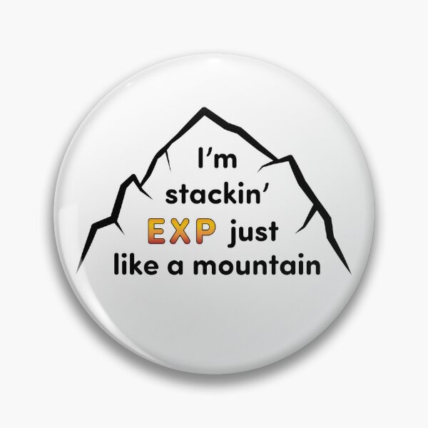 Item preview, I'm stackin' EXP just like a mountain - 3RACHA designed and sold by Wistful-Empire.