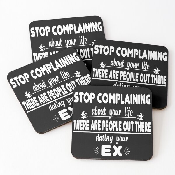 Item preview, Stop complaining about your life. There are people out there dating your ex designed and sold by latelierdechris.