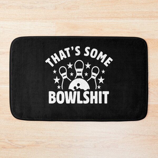 Item preview, Thats some bowlshit funny bowling  designed and sold by Majesticoo.