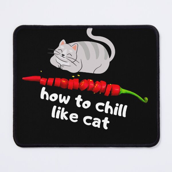 Item preview, how to chill like cat shirt and funny gifts designed and sold by shirtkosa.