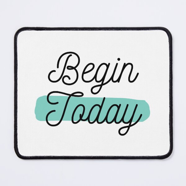 Item preview, Begin today designed and sold by Fufustyle.
