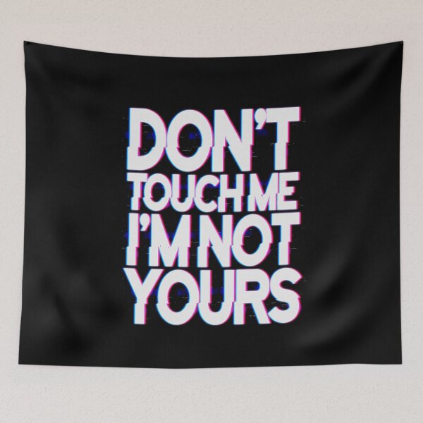 Item preview, Don't Touch Me I'm not yours, no simp designed and sold by StayWokeKings.