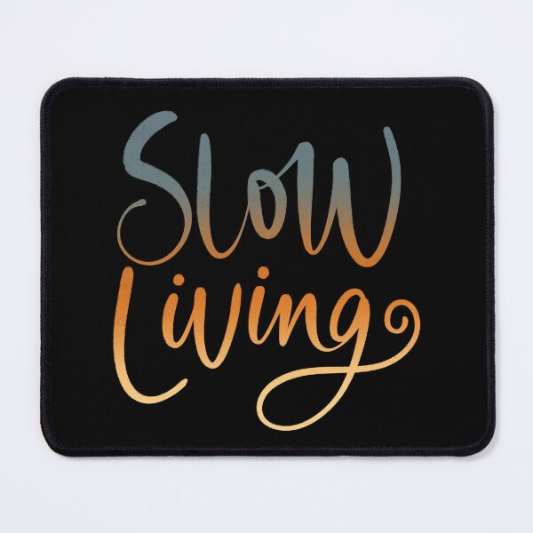 Item preview, Slow Living designed and sold by GarimaSDesign.