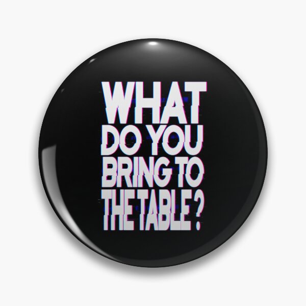 Artikelvorschau, What do you bring to the table ? Stay Woke Kings entworfen und verkauft von StayWokeKings.