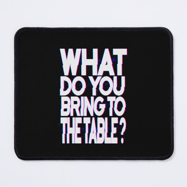 Item preview, What do you bring to the table ? Stay Woke Kings designed and sold by StayWokeKings.