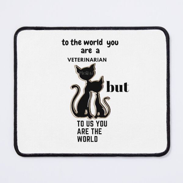 Item preview, to the world you are a veterinarian designed and sold by Havilaharts.