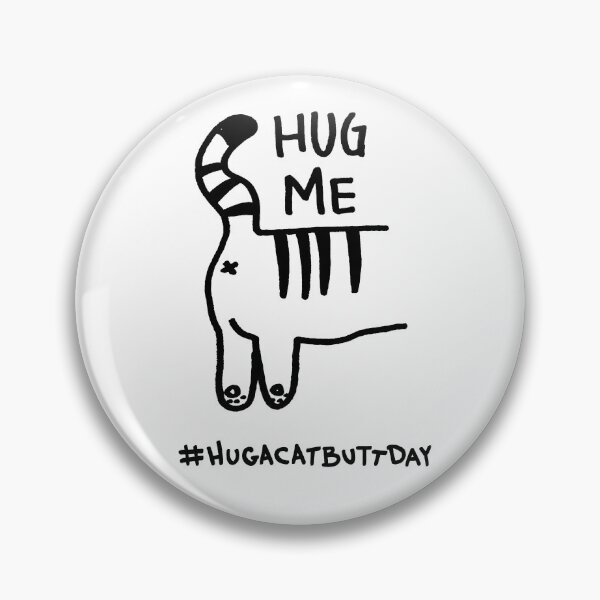 Item preview, Hug A Cat Butt Day  designed and sold by NovemberDekkers.
