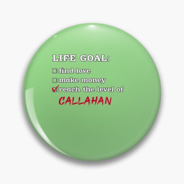 Item preview, Life goal - Callahan designed and sold by KylaBradtke.
