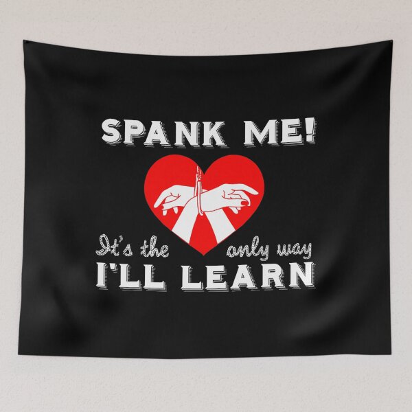 Item preview, Spank Me It's The Only Way I Learn Master designed and sold by impartialfurnit.